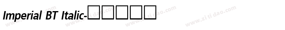 Imperial BT Italic字体转换